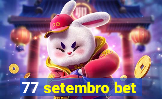 77 setembro bet